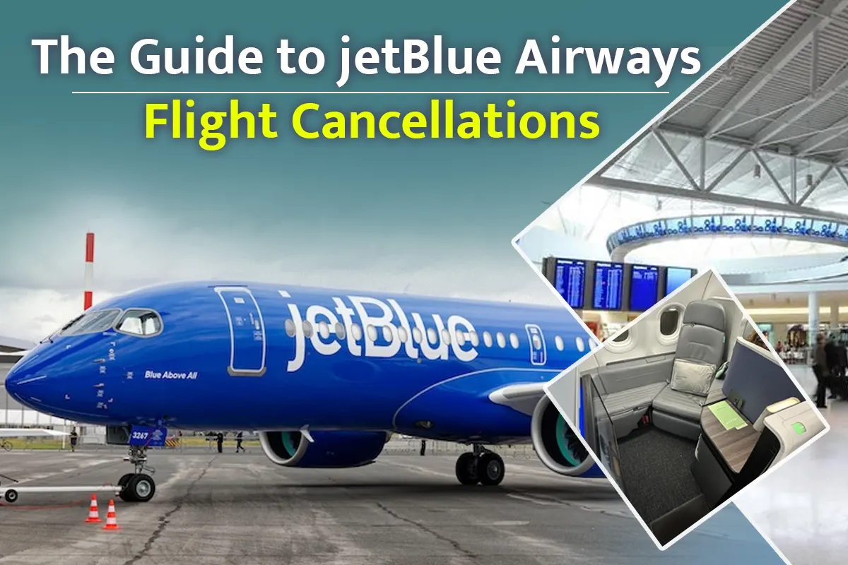 The Guide to jetBlue Airways Flight Cancellations
